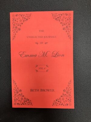 The Unselected Journals of Emma M Lion 4 
