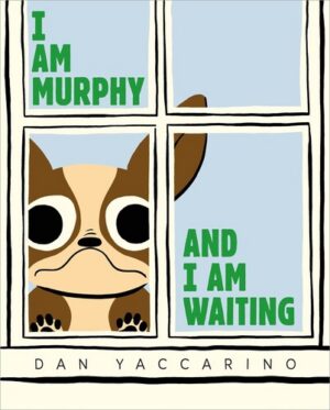 I Am Murphy and I am Waiting 