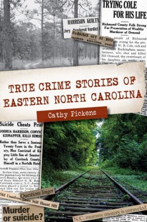 True Crime Stories of Eastern North Carolina 