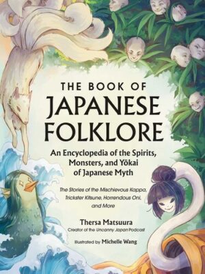 The Book of Japanese Folklore: An Encyclopedia of the Spirit 