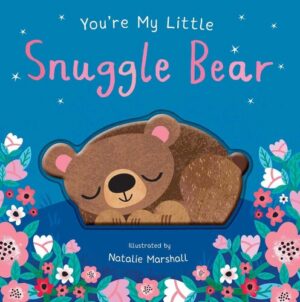 You're My Little Snuggle Bear 