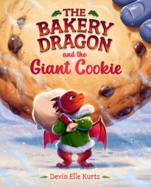 The Bakery Dragon and the Giant Cookie 