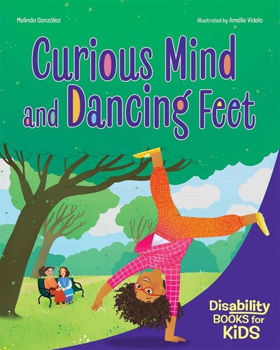 Curious Mind and Dancing Feet: A book about ADHD (Shepard-Pruden Donation)