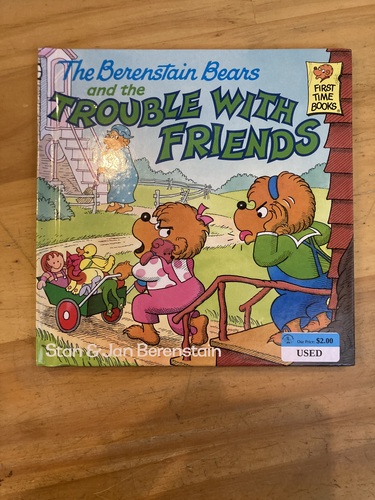 The Berenstain Bears and the Trouble with Friends – The Dog Eared Book