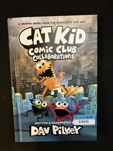 Cat Kid Comic Club #4: a Graphic Novel: from the Creator of Dog Man ...