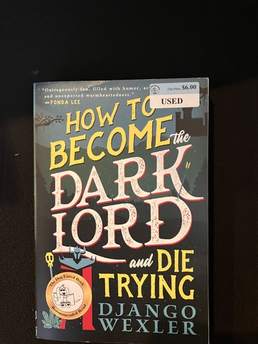 How to Become the Dark Lord and Die Trying 