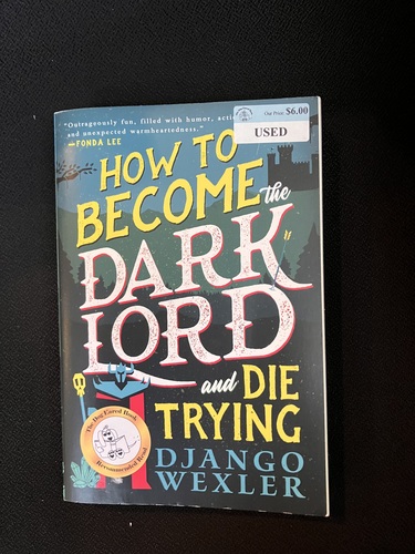 How To Become the Dark Lord and Die Trying 