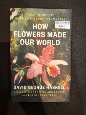 How Flowers Made Our World 