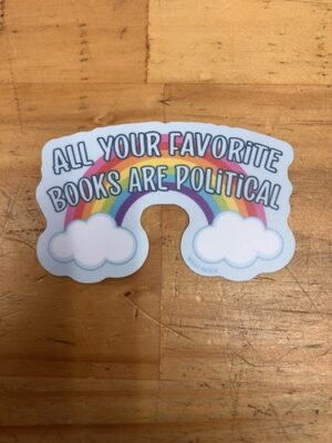 All Your Favorite Books Are Political 