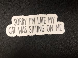 Sorry I'm Late I Saw A Dog 